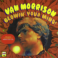 Van Morrison Blowin' Your Mind (LP) Формат: Грампластинка (LP) (Картонный конверт) Дистрибьютор: SONY BMG Европейский Союз Лицензионные товары Характеристики аудионосителей 2009 г Альбом: Импортное издание инфо 4333g.