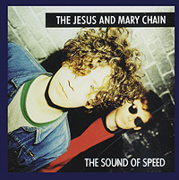 The Jesus And Mary Chain The Sound Of Speed Формат: Audio CD (Jewel Case) Дистрибьюторы: Warner Music, Торговая Фирма "Никитин" Германия Лицензионные товары Характеристики аудионосителей 1993 г Альбом: Импортное издание инфо 5052g.