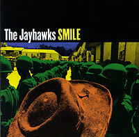 The Jayhawks Smile Формат: Audio CD (Jewel Case) Дистрибьюторы: American Recordings, LLC, Торговая Фирма "Никитин" Германия Лицензионные товары Характеристики аудионосителей 2000 г Альбом: Импортное издание инфо 5128g.