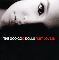 The Goo Goo Dolls Let Love In Формат: Audio CD (Jewel Case) Дистрибьюторы: Warner Music, Торговая Фирма "Никитин" Европейский Союз Лицензионные товары Характеристики аудионосителей 2006 г Альбом: Импортное издание инфо 5284g.