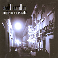 Scott Hamilton Nocturnes & Serenades Исполнитель Скотт Гамильтон Scott Hamilton инфо 5626g.